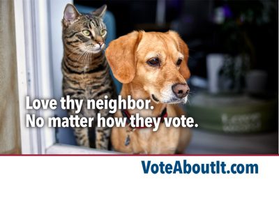 Love thy neighbor! No matter how ther/vote.