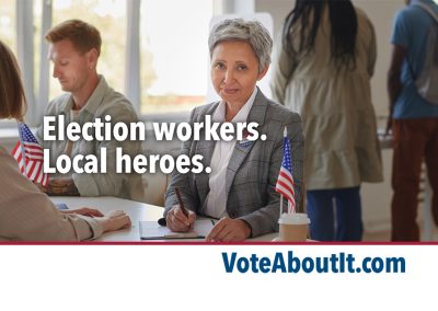 Election workers. Local heroes.