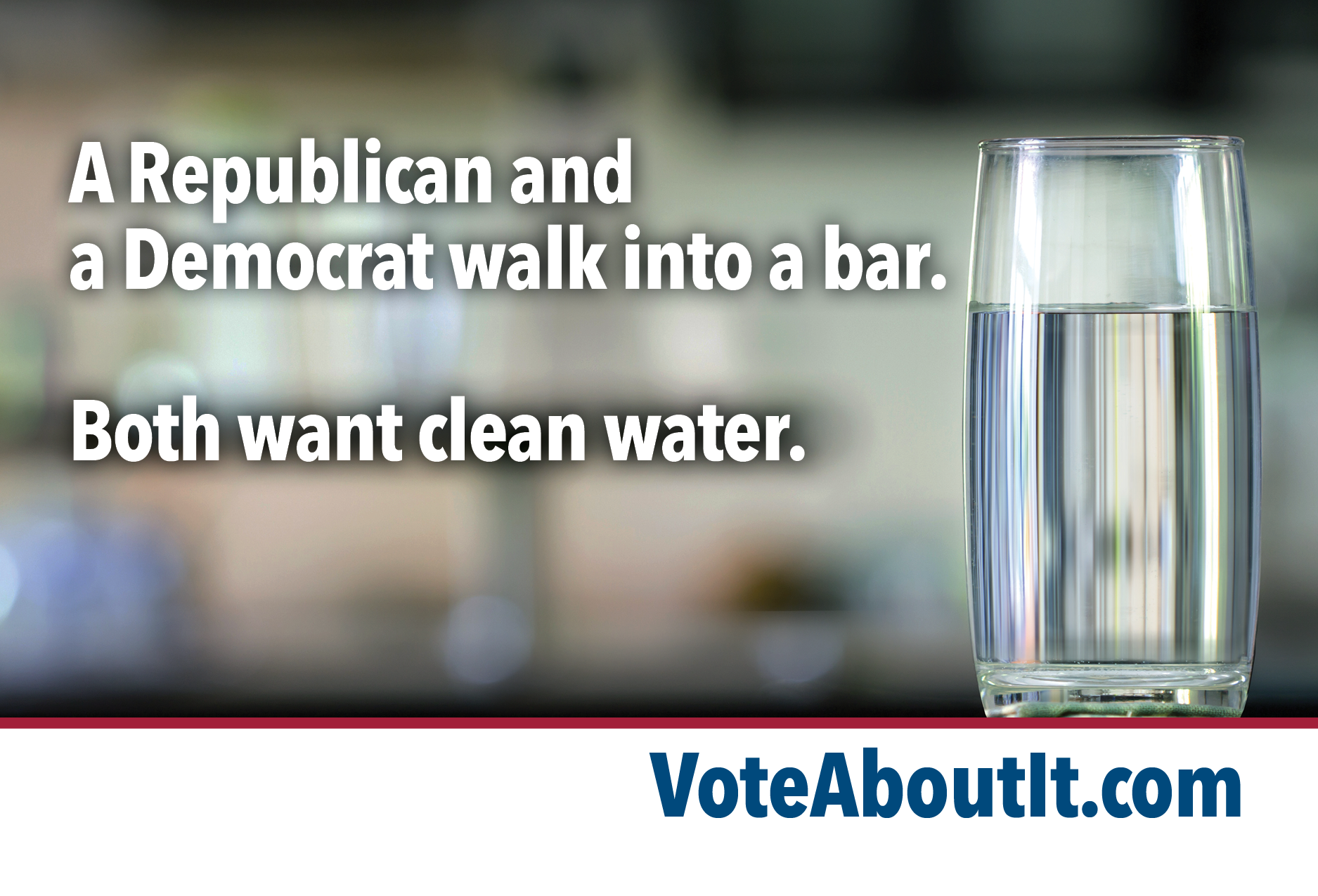 A Republican and a Democrat walk into a bar. Both want clean water.